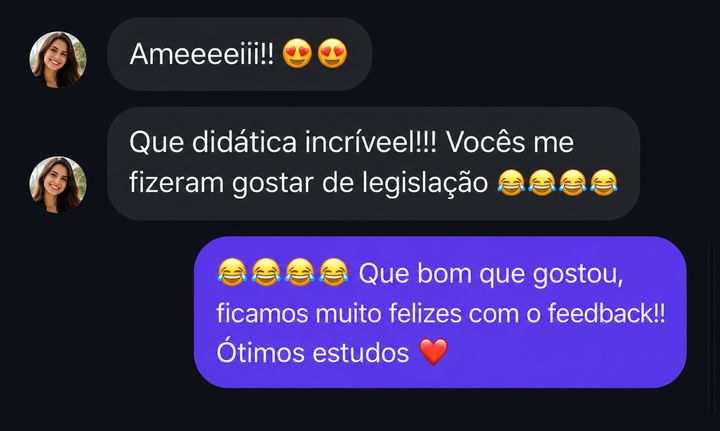 “Que didática incrível! Vocês me fizeram gostar de legislação.”